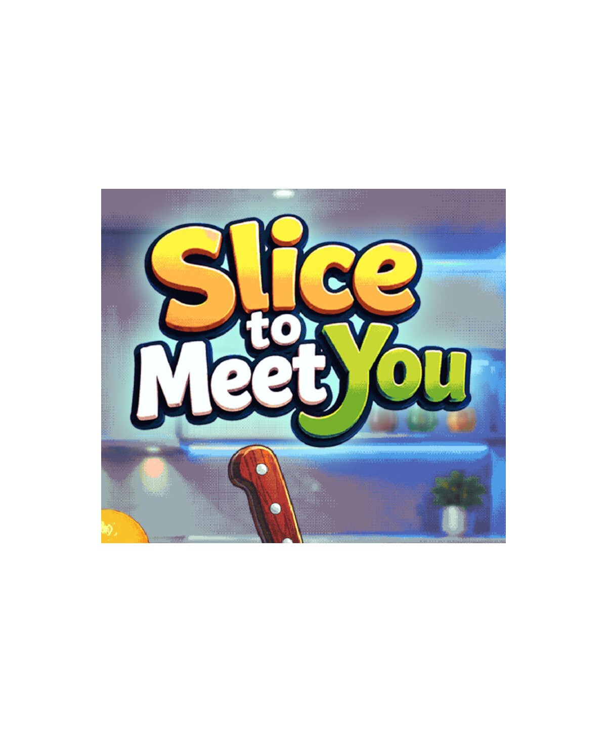 Slice To Meet You Steam Key GLOBAL
